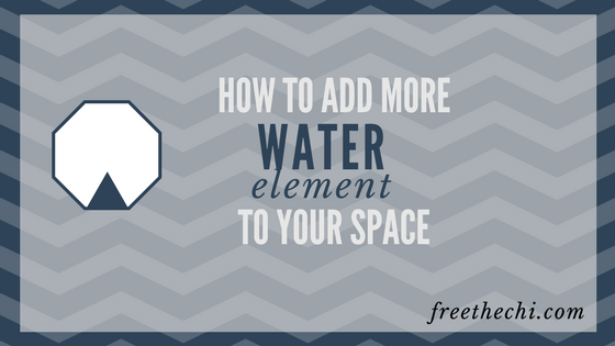 How and Why to Add More Water Element to Your Space